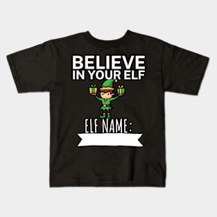 Believe in your elf Elf name Kids T-Shirt